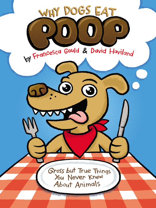 Title details for Why Dogs Eat Poop by Francesca Gould - Available